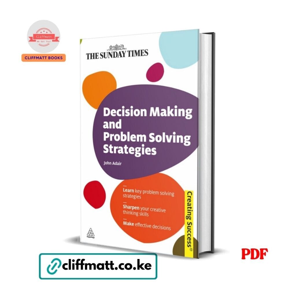Decision Making and Problem Solving Strategies - John Adair