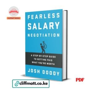 Fearless Salary Negotiation: A step-by-step guide to getting paid what you're worth – Josh Doody