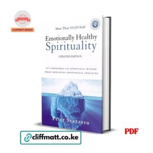 Emotionally Healthy Spirituality by Peter Scazzero PDF eBook – 500000 Sold Updated Edition Spiritually Mature Emotionally Immature – Buy for Ksh 100 on Cliffmatt Books Kenya