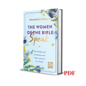 The Women of the Bible Speak: The Wisdom of 16 Women and Their Lessons for Today - Shannon Bream