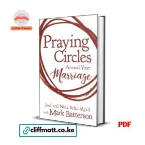 Praying Circles Around Your Marriage PDF ebook by Joel and Nina Schmidgall with Mark Batterson – available on Cliffmatt Books Kenya