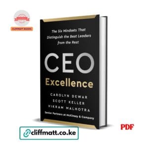 CEO Excellence: The Six Mindsets That Distinguish the Best Leaders from the Rest