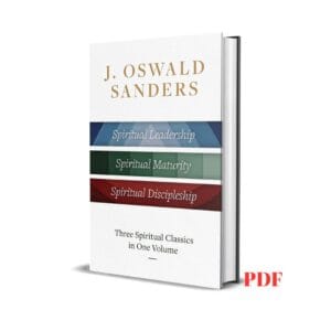 Spiritual maturity,leadership and discipleship - Oswald Sanders