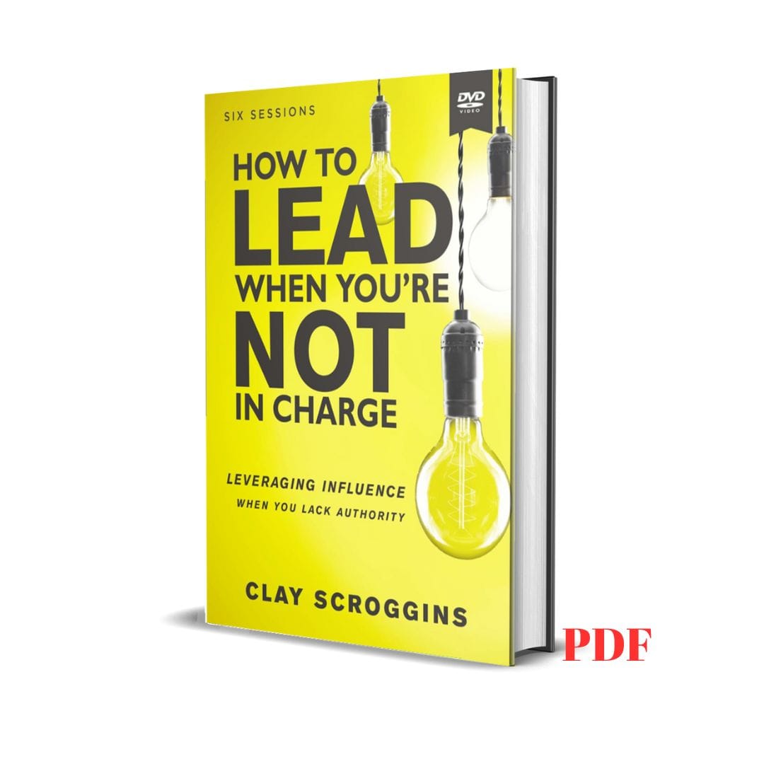 How to Lead When You're Not in Charge - Clay Scroggins