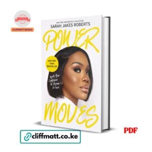 Power Moves by Sarah Jakes Roberts PDF eBook – Ignite Your Confidence and Become a Force – New York Times Bestseller – Buy for Ksh 100 on Cliffmatt Books Kenya