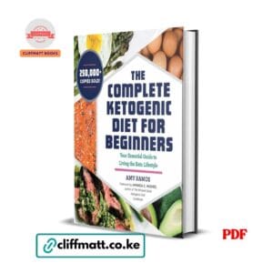 The Complete Ketogenic Diet for Beginners by Amy Ramos PDF eBook – 250000 Copies Sold Essential Keto Lifestyle Guide – Buy for Ksh 100 on Cliffmatt Books Kenya