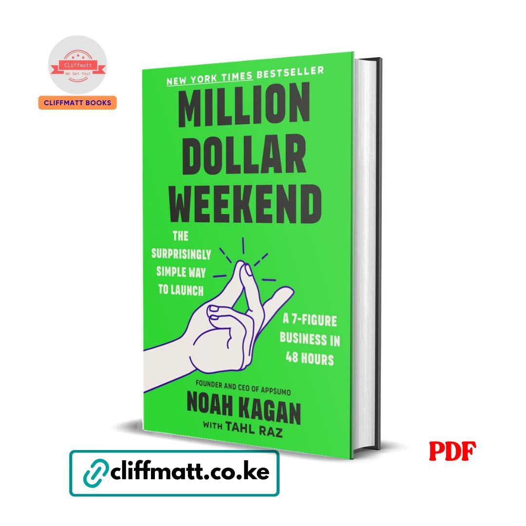 Million Dollar Weekend by Noah Kagan PDF eBook – Launch 7-Figure Business 48 Hours – Buy for Ksh 100 on Cliffmatt Books Kenya