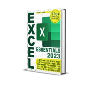 Excel 2023 Essentials: A Step-by-Step Guide with Pictures for Absolute Beginners to Master the Basics - Nigel Tillery