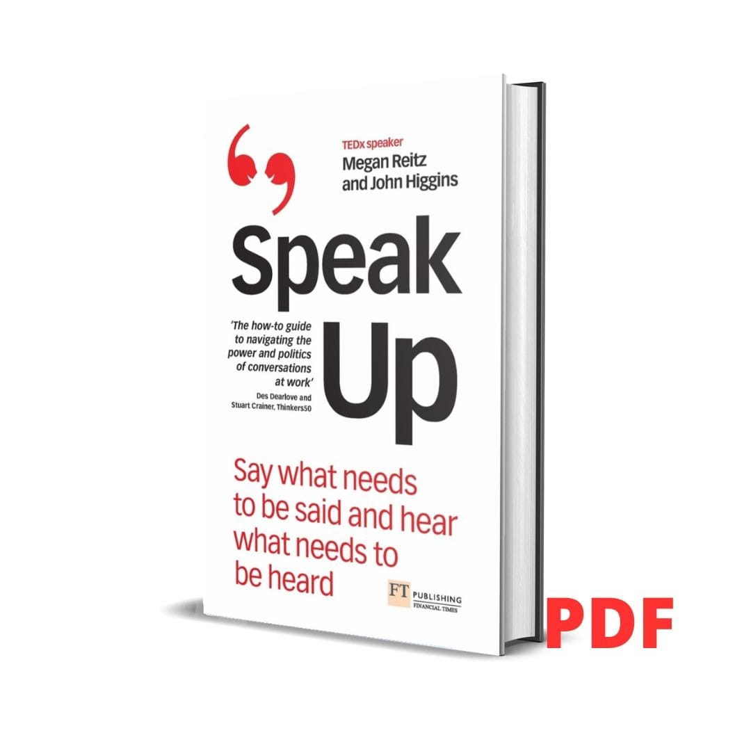Speak Up: Say what needs to be said and hear what needs to be heard – Megan Reitz