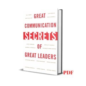 Great Communication Secrets of Great Leaders - John Baldoni