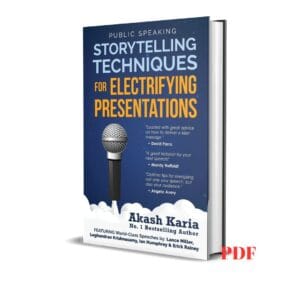 Public Speaking: Storytelling Techniques for Electrifying Presentations - Akash Karia