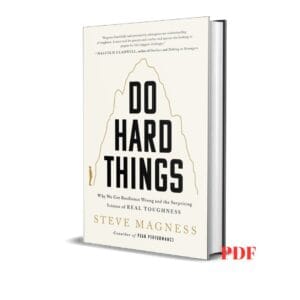 Do Hard Things: Why We Get Resilience Wrong and the Surprising Science of Real Toughness - Steve Magness