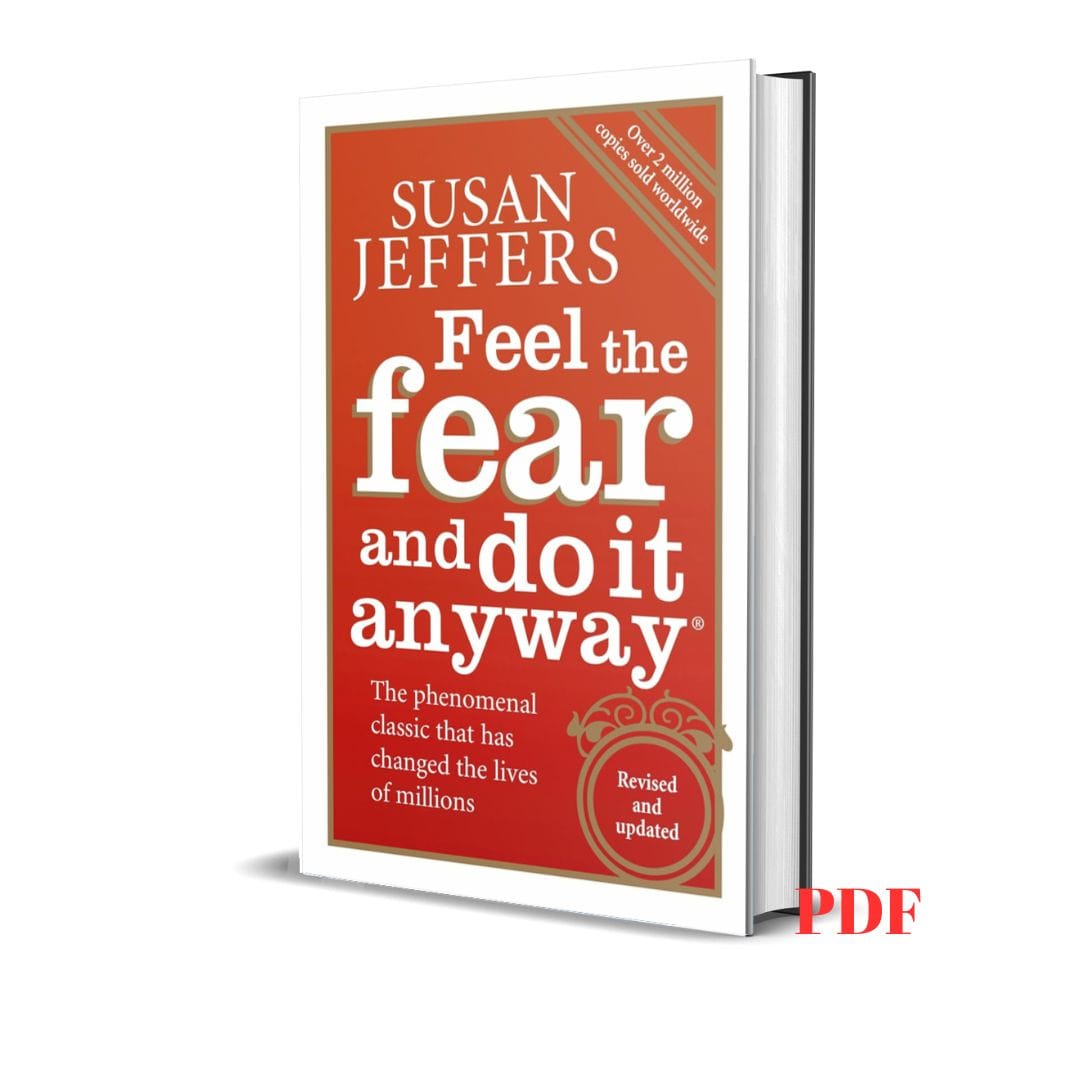 Feel The Fear And Do It Anyway - Susan Jeffers