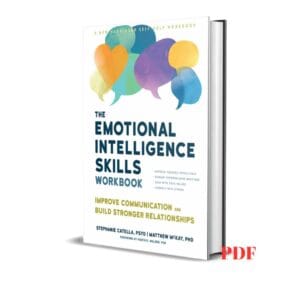 The Emotional Intelligence Skills Workbook: Improve Communication and Build Stronger Relationships - Stephanie Catella