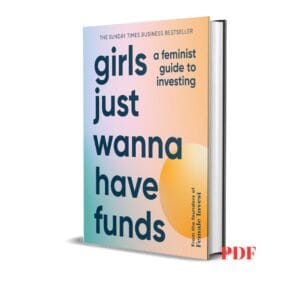 Girls Just Wanna Have Funds: A Feminist Guide to Investing - Camilla Falkenberg