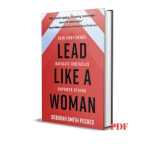 Lead like a Woman: Gain Confidence, Navigate Obstacles, Empower Others -  Deborah Smith Pegues