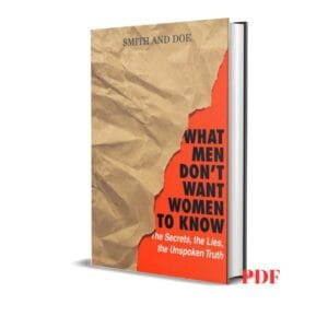 What Men Don't Want Women to Know: The Secrets, the Lies, the Unspoken Truth -  Smith