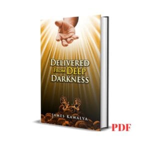 Delivered From Deep Darkness - JAMES KAWALYA