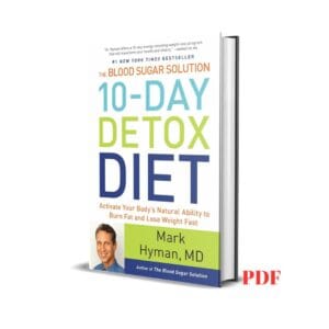 The Blood Sugar Solution 10-Day Detox Diet - Dr Mark Hyman MD