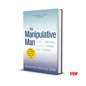 The Manipulative Man: Identify His Behavior, Counter the Abuse, Regain Control -  Dorothy Mccoy