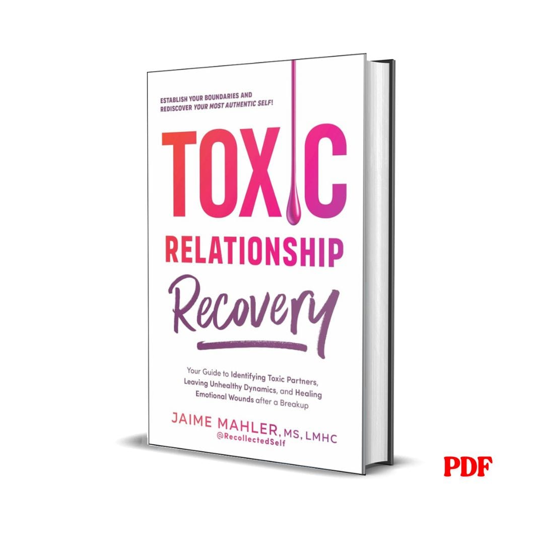 Toxic Relationship Recovery - Jaime Mahler