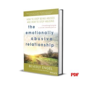 The Emotionally Abusive Relationship: How to Stop Being Abused and How to Stop Abusing - Beverly Engel
