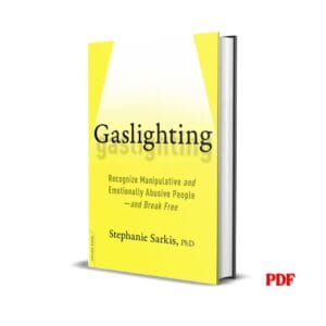 Gaslighting: Recognize Manipulative and Emotionally Abusive People and Break Free -  Stephanie Moulton Sarkis