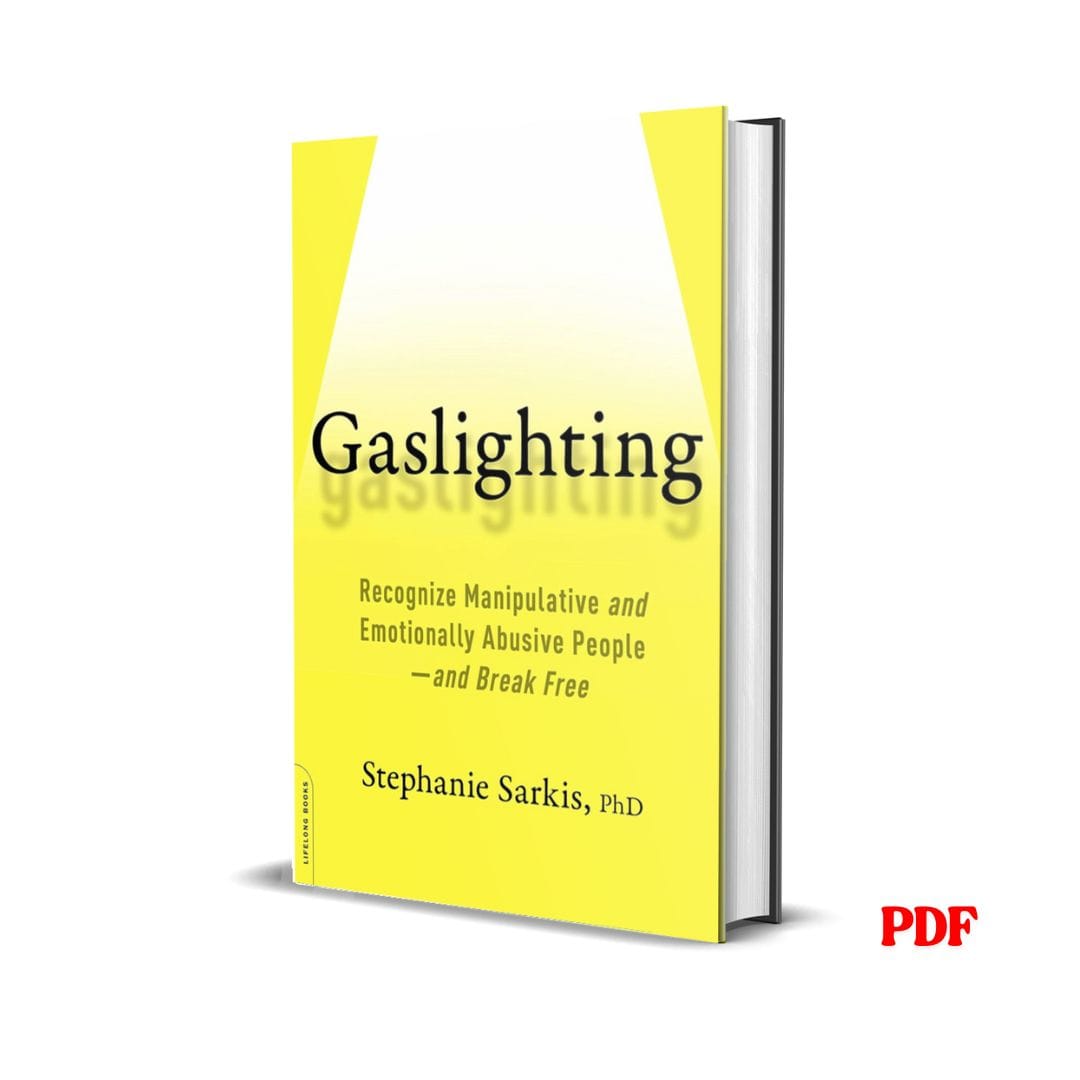 Gaslighting: Recognize Manipulative and Emotionally Abusive People and Break Free - Stephanie Moulton Sarkis
