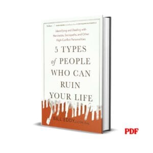 5 Types of People Who Can Ruin Your Life - Bill Eddy