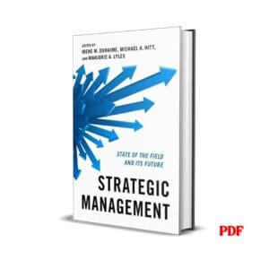 Strategic Management: State of the Field and Its Future - Irene M. Duhaime