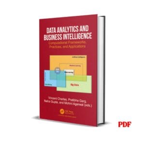 Data Analytics and Business Intelligence: Computational Frameworks, Practices, and Applications