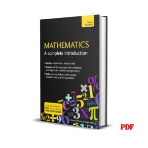 Mathematics: A Complete Introduction: The Easy Way to Learn Maths  -Hugh Neill
