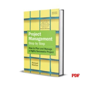 Project Management Step by Step: How to Plan and Manage a Highly Successful Project - Richard Newton