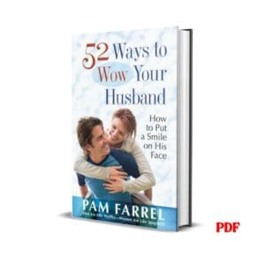 52 Ways to Wow Your Husband: How to Put a Smile His Face - Pam Farrel