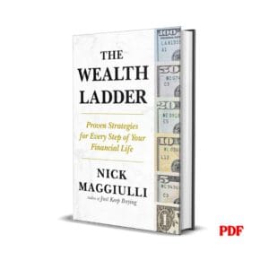 The Wealth Ladder: Proven Strategies for Every Step of Your Financial Life - Nick Maggiulli
