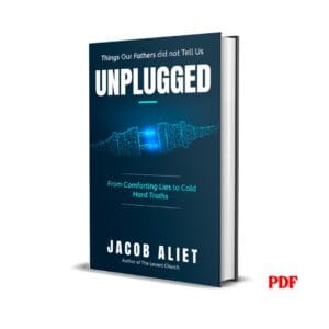 Unplugged : Things Our Fathers Did Not Teach Us –  Jacob Aliet