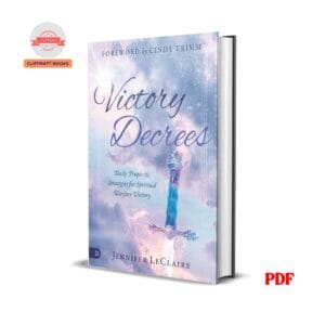 Victory Decrees: Daily Prophetic Strategies for Spiritual Warfare Victory - Jennifer LeClaire