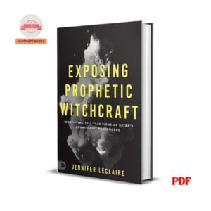 Exposing Prophetic Witchcraft - Jennifer LeClaire