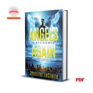 Angels on Assignment Again: God's Real Life Guardians of Saints at Work in the World Today - Jennifer LeClaire