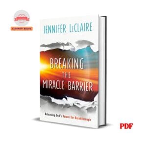 Breaking the Miracle Barrier - Jennifer LeClaire