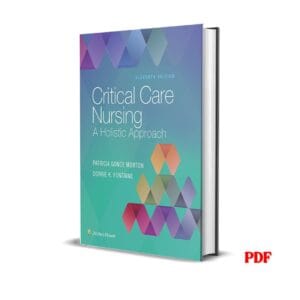 Critical Care Nursing: A Holistic Approach –  Ph.D. Morton, Patricia Gonce, R.N.