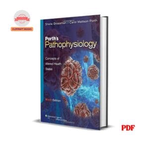 Porth's Pathophysiology: Concepts of Altered Health States -  Ph.D. Grossman, Sheila C, Ph.D. Porth, Carol Mattson, R.N.