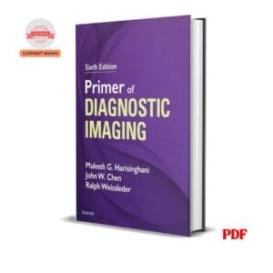 Primer of Diagnostic Imaging - Ralph Weissleder , Jack Wittenberg, Mukesh G. Harisinghani