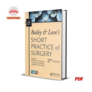 Bailey & Love's Short Practice of Surgery -  P. Ronan O'Connell , Andrew W. McCaskie