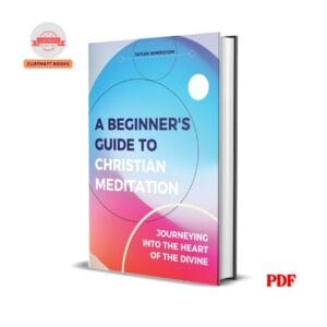 A Beginner’s Guide To Christian Meditation Pdf