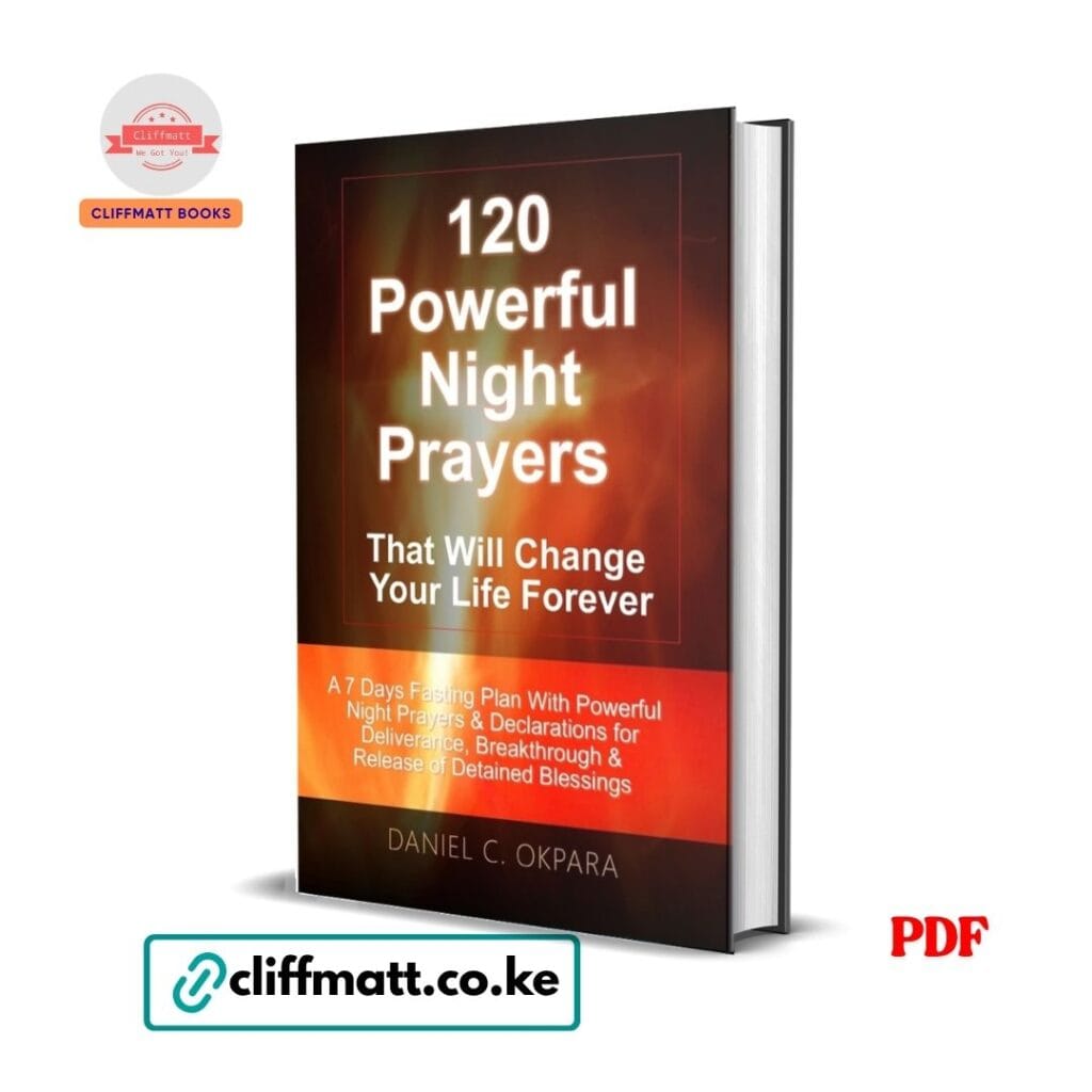 120 Powerful Night Prayers That Will Change Your Life Forever by Daniel Okpara PDF eBook – Deliverance Breakthrough 7 Day Fast – Buy for Ksh 100 on Cliffmatt Books Kenya