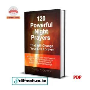 120 Powerful Night Prayers That Will Change Your Life Forever by Daniel Okpara PDF eBook – Deliverance Breakthrough 7 Day Fast – Buy for Ksh 100 on Cliffmatt Books Kenya